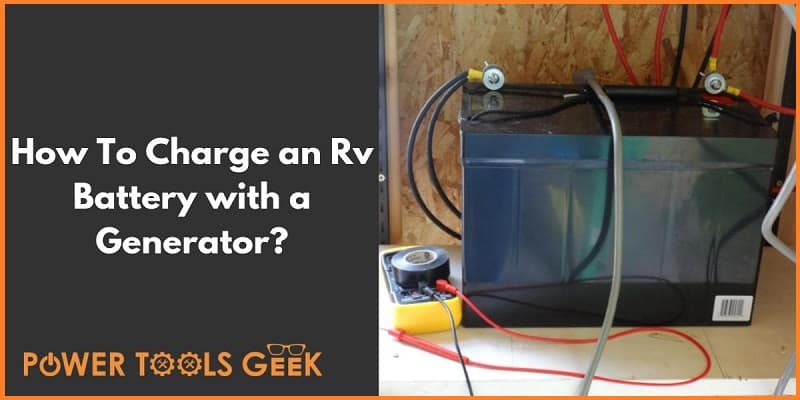 How To Charge an Rv Battery with a Generator
