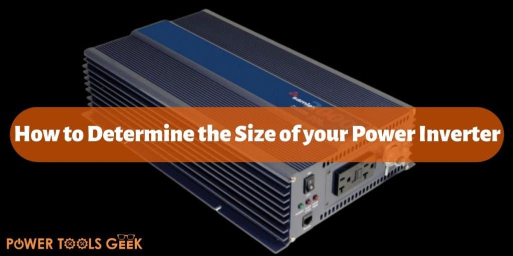 How to Determine the Size of your Power Inverter