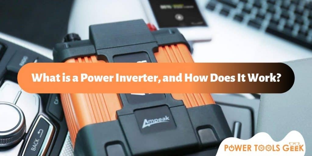 What is a Power Inverter, and How Does It Work