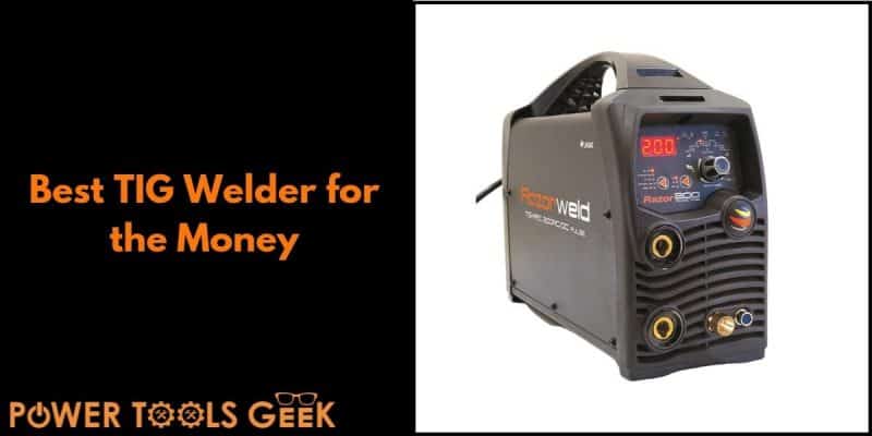 Best TIG Welder for the Money