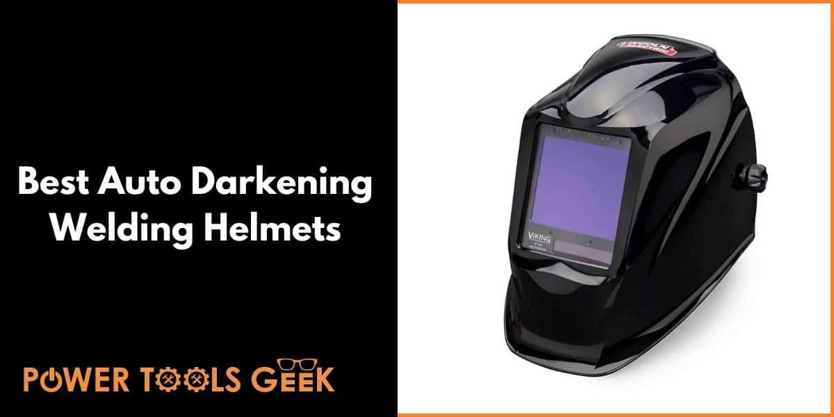 Best Auto Darkening Welding Helmet