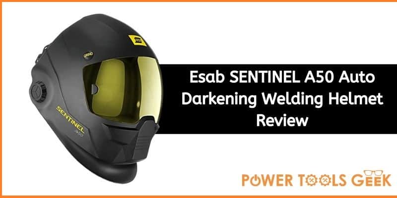 Esab SENTINEL A50 Auto Darkening Welding Helmet Review