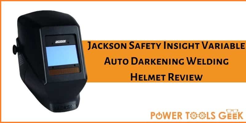 Jackson Safety Insight Variable Auto Darkening Welding Helmet Review