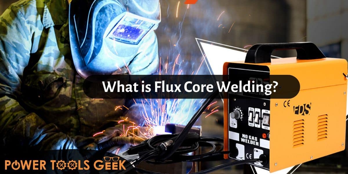 What is Flux Core Welding